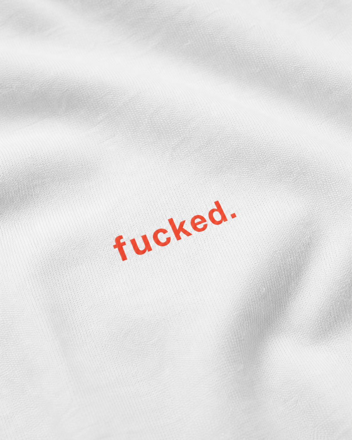 fucked. — red print on uninterrupted cotton detail
